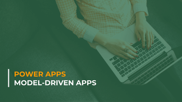 Power Apps – Aplicações Baseadas em Modelo (Model-Driven App)