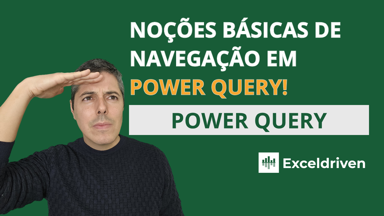 Noções Básicas de Navegação em Power Query!